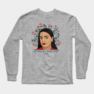 AOC Bitches get stuff done Long Sleeve T-Shirt